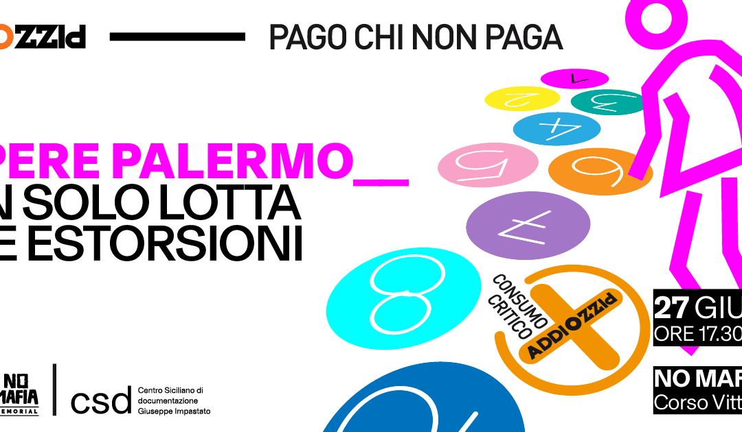 “Sapere Palermo: non solo lotta alle estorsioni”, l’evento di Addiopizzo al No Mafia Memorial